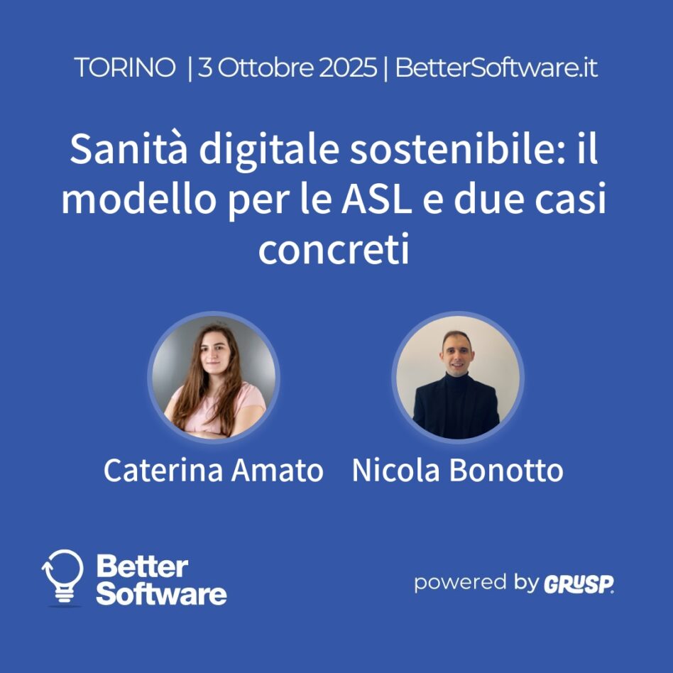 "Sanità digitale sostenibile: il modello per le ASL e due casi concreti" Caterina Amato - Service & Experience Designer @ Tangible Nicola Bonotto - Co-founder, head of sustainability, web developer @ Piano D BetterSoftware Torino, 3 Ottobre 2025